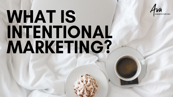 What is Intentional Marketing?